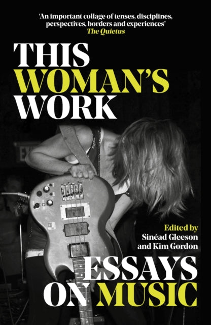 This Woman's Work: Essays on Music, Sinead Gleeson & Kim Gordon