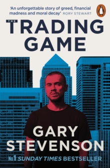 The Trading Game : A Confession, Gary Stevenson