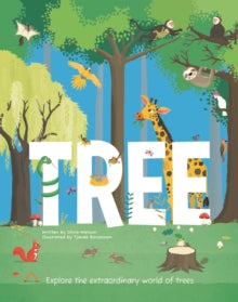 Tree : Explore the Extraordinary World of Trees, Olivia Watson
