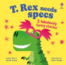 T. Rex needs specs : 5 fabulously funny stories, Lesley Sims & Russell Punter