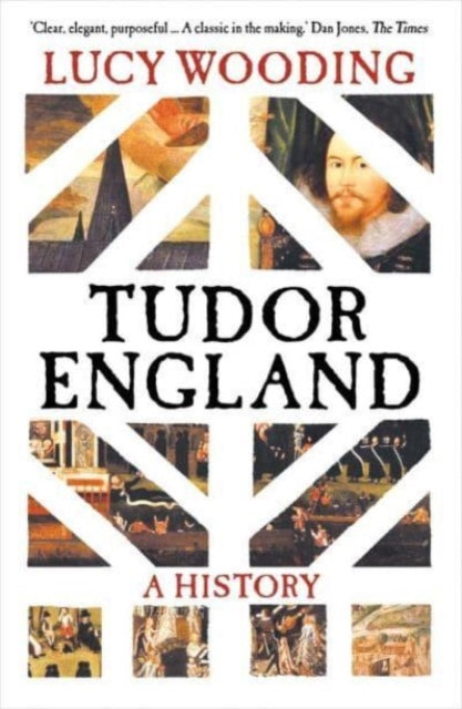 Tudor England: A History, Lucy Wooding