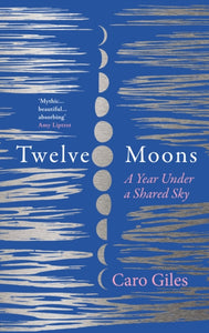 Twelve Moons, SIGNED Caro Giles