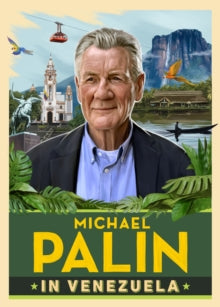 Michael Palin in Venezuela, Michael Palin