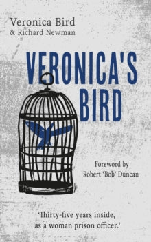 Veronica's Bird : Thirty-Five Years Inside as a Female Prison Officer SIGNED, Veronica Bird