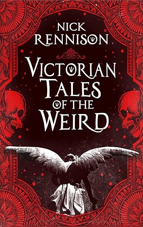 Victorian Tales of the Weird, Nick Rennison