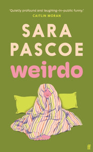 Weirdo, SIGNED, Sara Pascoe