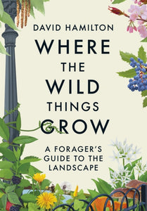 Where the Wild Things Grow, David Hamilton