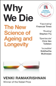 Why We Die : The New Science of Longevity, Venki Ramakrishnan