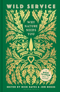 Wild Service: Why Nature Needs You, Edited by Nick Hayes & Jon Moses
