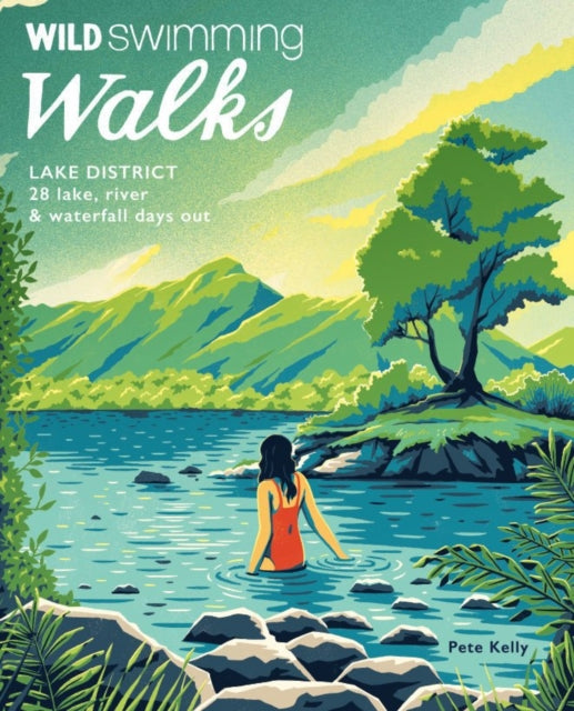 Wild Swimming Walks Lake District, Pete Kelly