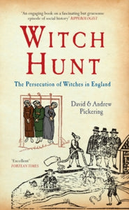 Witch Hunt : The Persecution of Witches in England, David Pickering & Andrew Pickering