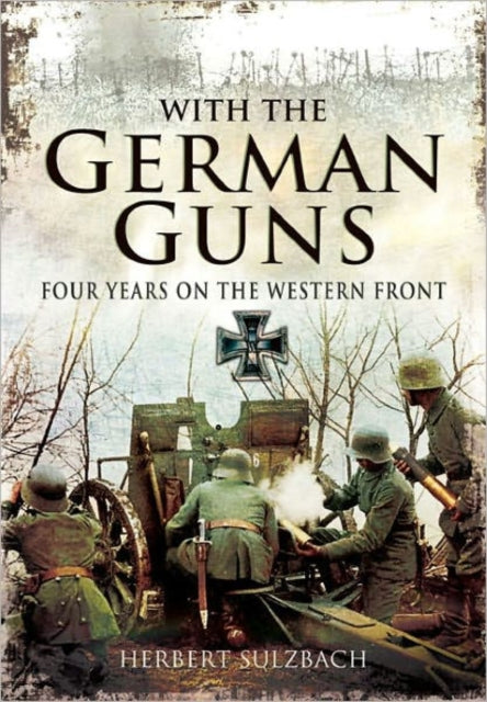 With The German Guns, Herbert Sulzbach