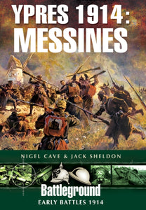 Ypres 1914: Messines, Nigel Cave & Jack Sheldon