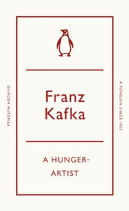 A Hunger-Artist, Franz Kafka (Penguin Archive)