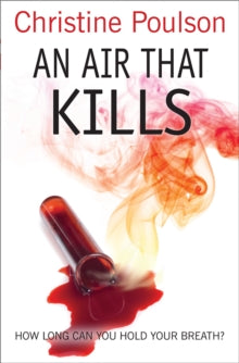 An Air That Kills : How long can you hold your breath? Christine Poulson