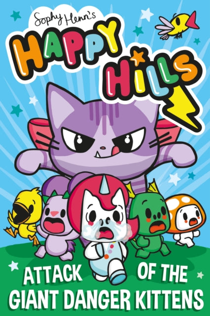 Attack of the Giant Danger Kittens, Sophy Henn (Happy Hills Volume 1)