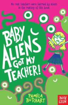 Baby Aliens Got My Teacher! (Izzy and Friends), Pamela Butchart