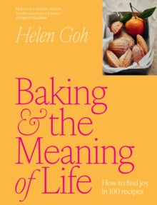 Baking and the Meaning of Life : How to find joy in 100 recipes SIGNED bookplate, Helen Goh