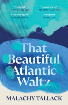 That Beautiful Atlantic Waltz, Malachy Tallack