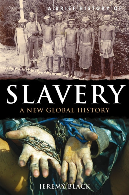 A Brief History of Slavery, Jeremy Black