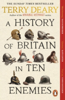A History of Britain in Ten Enemies, Terry Deary