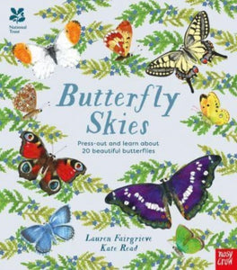 Butterfly Skies: Press out and learn about 20 beautiful butterflies, Lauren Fairgrieve & Kate Read