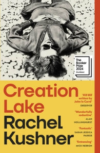Creation Lake, Rachel Kushner