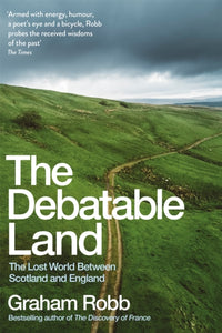 The Debatable Land, Graham Robb