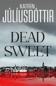 Dead Sweet, SIGNED, Katrin Juliusdottir