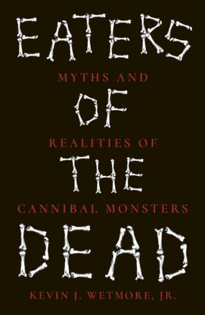 Eaters of the Dead, Kevin J. Wetmore Jr