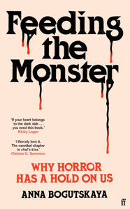 Feeding the Monster: Why horror has a hold on us, Anna Bogutskaya