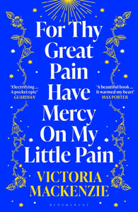 For Thy Great Pain Have Mercy On My Little Pain, Victoria Mackenzie