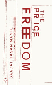 The Price of Freedom, Saadat Hasan Manto (Penguin Archive)