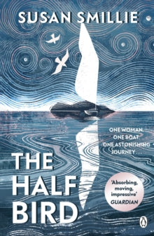 The Half Bird, Susan Smillie