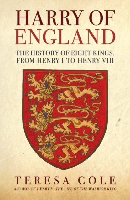 Harry of England: The History of Eight Kings, Teresa Cole