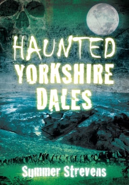 Haunted Yorkshire Dales, Summer Strevens