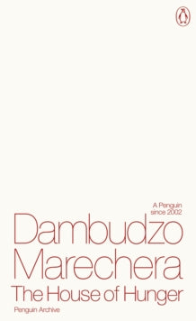 The House of Hunger, Dambudzo Marechera (Penguin Archive)