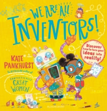 We Are All Inventors, Kate Pankhurst