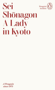 A Lady in Kyoto, Sei Shonagon (Penguin Archive)