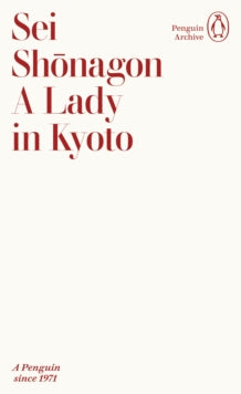 A Lady in Kyoto, Sei Shonagon (Penguin Archive)