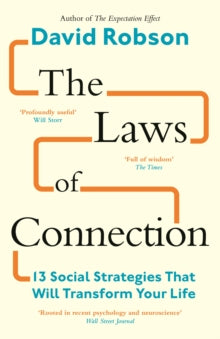 The Laws of Connection : 13 Social Strategies That Will Transform Your Life, David Robson