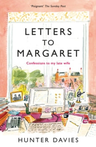 Letters to Margaret : Confessions to my late wife, Hunter Davies