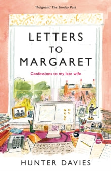 Letters to Margaret : Confessions to my late wife, Hunter Davies