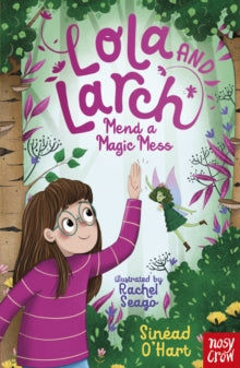 Lola and Larch Mend a Magic Mess, Sinead O'Hart