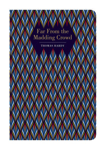 Far From a Madding Crowd by Thomas Hardy (Chiltern Classics)