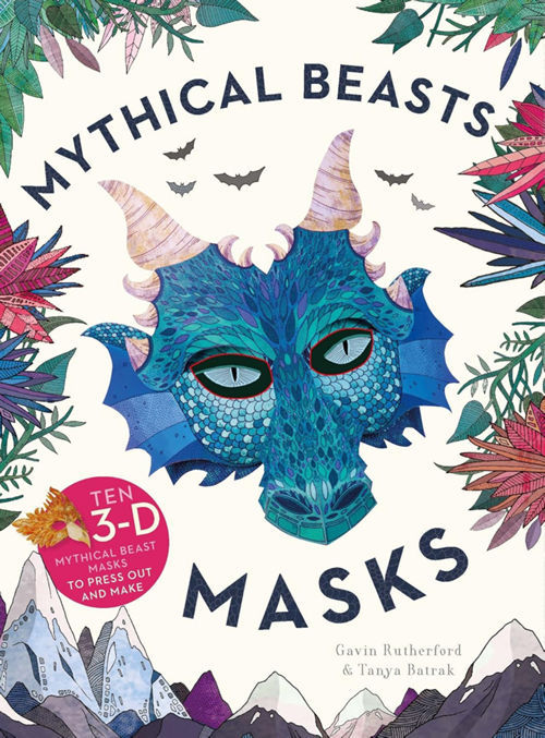 Mythical Beast Masks: Ten 3D Press Out Masks, Gavin Rutherford and Tan ...