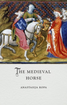 The Medieval Horse, Anastasija Ropa