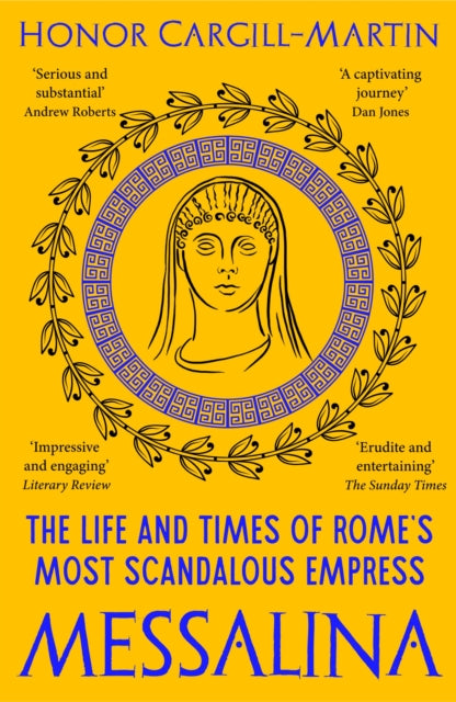 Messalina: The Life and Times of Rome’s Most Scandalous Empress, Honor Cargill-Martin