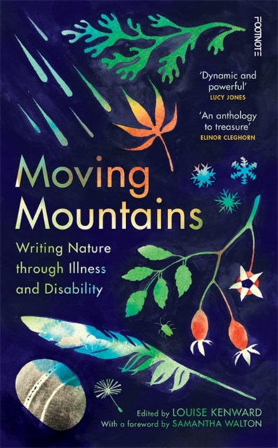 Moving Mountains: Writing Nature through Illness and Disability, Louise Kenward