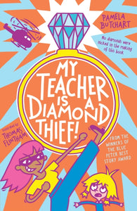 My teacher is a Diamon Thief, Pamela Butchart